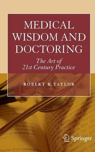 Бумажная книга «Medical Wisdom and Doctoring: The Art of 21st Century Practice», автор Роберт Тейлор - фото №1
