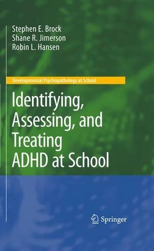Бумажная книга «Identifying, Assessing, and Treating ADHD at School», авторов Робин Л. Хансен, Шейн Р. Джимерсон, Стивен Е. Брок - фото №1