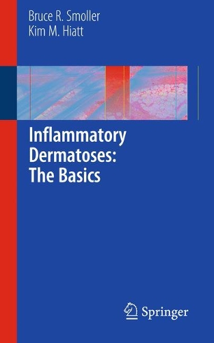 Бумажная книга «Inflammatory Dermatoses: The Basics», авторов Брюс Р. Смоллер, Ким М. Хайатт - фото №1