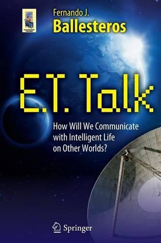 [object Object] «E.T. Talk: How Will We Communicate with Intelligent Life on Other Worlds?», автор Фернандо Х. Бальестерос - фото №1