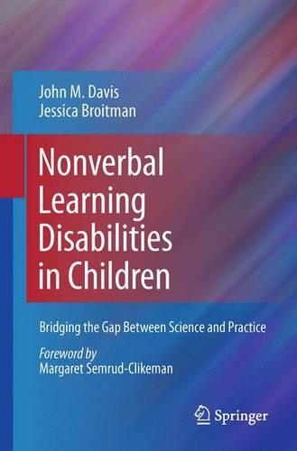 Бумажная книга «Nonverbal Learning Disabilities in Children: Bridging the Gap Between Science and Practice», авторов Джессика Бройтман, Джон М. Дэвис - фото №1