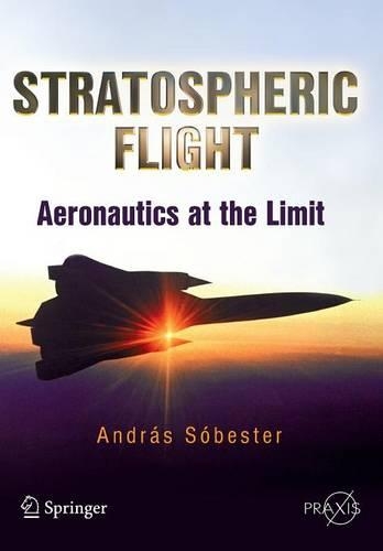 Бумажная книга «Stratospheric Flight: Aeronautics at the Limit», автор Андраш Собестер - фото №1