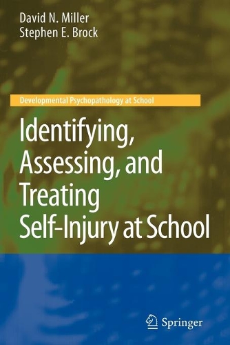 Бумажная книга «Identifying, Assessing, and Treating Self-Injury at School», авторов Дэвид Н. Миллер, Стивен Е. Брок - фото №1
