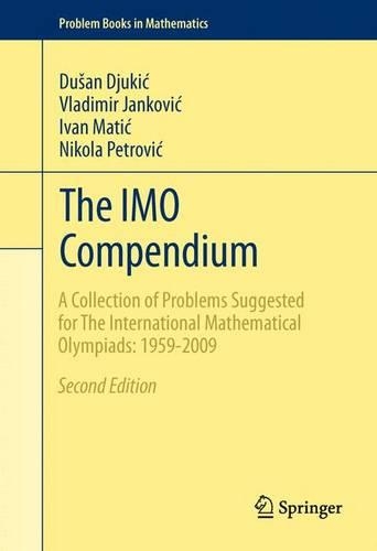 [object Object] «The IMO Compendium: A Collection of Problems Suggested for The International Mathematical Olympiads: 1959-2009 Second Edition», авторов Душан Джукич, Иван Матич, Никола Петрович, Владимир Янкович - фото №1