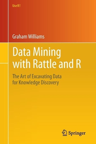 [object Object] «Data Mining with Rattle and R: The Art of Excavating Data for Knowledge Discovery», автор Грем Вільямс - фото №1
