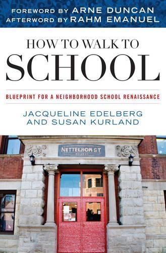 Паперова книга «How to Walk to School: Blueprint for a Neighborhood School Renaissance», авторів Жаклін Едельберг, Сьюзен Курланд - фото №1