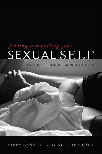 Паперова книга «Finding and Revealing Your Sexual Self: A Guide to Communicating about Sex», авторів Джинджер Хольцер, Ліббі Беннетт - фото №1