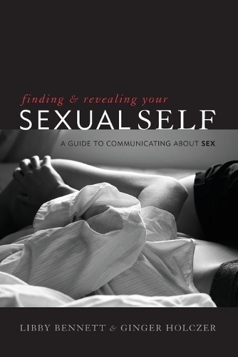 Паперова книга «Finding and Revealing Your Sexual Self: A Guide to Communicating about Sex», авторів Джинджер Хольцер, Ліббі Беннетт - фото №1