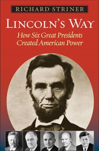 Паперова книга «Lincoln's Way: How Six Great Presidents Created American Power», автор Річард Страйнер - фото №1