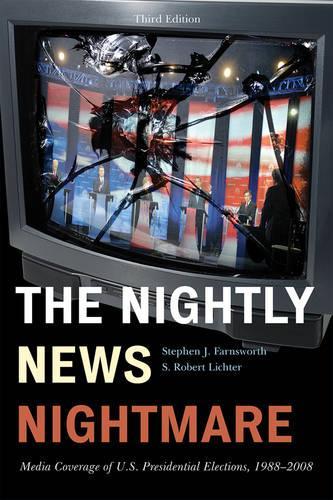 Бумажная книга «The Nightly News Nightmare: Media Coverage of U.S. Presidential Elections, 1988-2008», авторов Роберт С. Лихтер, Стивен Дж. Фарнсворт - фото №1