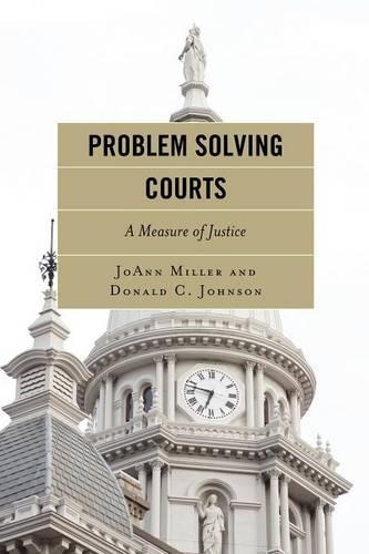 Паперова книга «Problem Solving Courts: A Measure of Justice», авторів Дональд К. Джонсон, Джоанна Міллер - фото №1