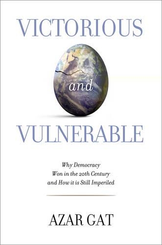 Бумажная книга «Victorious and Vulnerable: Why Democracy Won in the 20th Century and How it is Still Imperiled», автор Азар Гат - фото №1