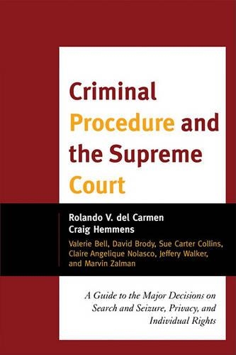 Бумажная книга «Criminal Procedure and the Supreme Court: A Guide to the Major Decisions on Search and Seizure, Privacy, and Individual Rights», авторов Крейг Хемменс, Роландо В. дель Кармен - фото №1