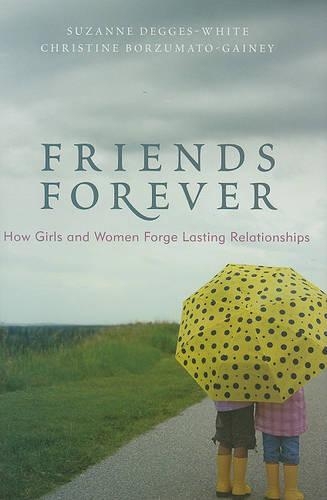 Паперова книга «Friends Forever: How Girls and Women Forge Lasting Relationships», авторів Крістін Борзумато-Гейні, Сюзанна Деггс-Уайт - фото №1
