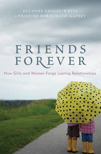Паперова книга «Friends Forever: How Girls and Women Forge Lasting Relationships», авторів Крістін Борзумато-Гейні, Сюзанна Деггс-Уайт - фото №1