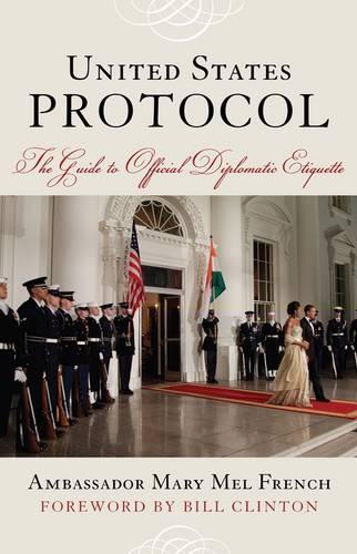 Бумажная книга «United States Protocol: The Guide to Official Diplomatic Etiquette», автор Мэри Мэл Френч - фото №1