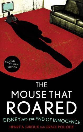 Бумажная книга «The Mouse that Roared: Disney and the End of Innocence», авторов Грейс Поллок, Генри А. Жиру - фото №1