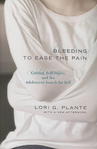 Бумажная книга «Bleeding to Ease the Pain: Cutting, Self-Injury, and the Adolescent Search for Self», автор Лори Г. Плант - фото №1