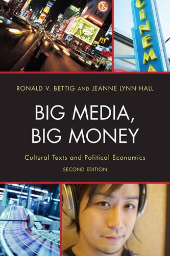 Бумажная книга «Big Media, Big Money: Cultural Texts and Political Economics», авторов Жанна Линн Холл, Рональд В. Беттиг - фото №1