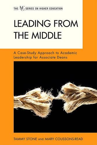 Бумажная книга «Leading from the Middle: A Case-Study Approach to Academic Leadership for Associate and Assistant Deans», авторов Мэри Куссонс-Рид, Тэмми Стоун - фото №1