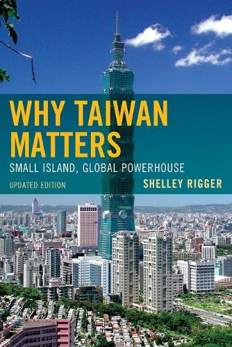 Бумажная книга «Why Taiwan Matters: Small Island, Global Powerhouse», автор Шелли Риггер - фото №1