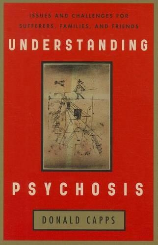 Бумажная книга «Understanding Psychosis: Issues, Treatments, and Challenges for Sufferers and Their Families», автор Дональд Кэппс - фото №1