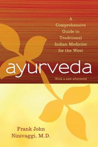 Бумажная книга «Ayurveda: A Comprehensive Guide to Traditional Indian Medicine for the West», автор Фрэнк Джон Ниниваджи - фото №1