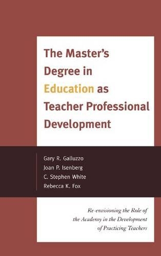 Бумажная книга «The Master's Degree in Education as Teacher Professional Development: Re-envisioning the Role of the Academy in the Development of Practicing Teachers», авторов Гэри Галлуццо, Джоан П. Изенберг, Ребекка К. Фокс - фото №1