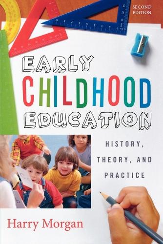 Бумажная книга «Early Childhood Education: History, Theory, and Practice», автор Гарри Морган - фото №1