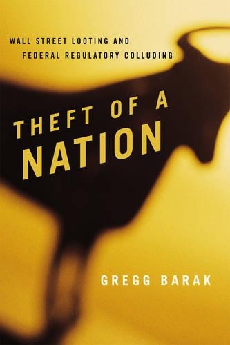 Бумажная книга «Theft of a Nation: Wall Street Looting and Federal Regulatory Colluding», автор Грегг Барак - фото №1