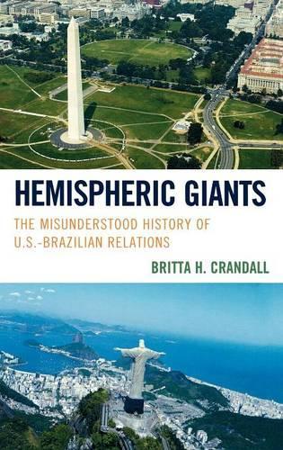 Бумажная книга «Hemispheric Giants: The Misunderstood History of U.S.-Brazilian Relations», автор Бритта Х. Крэндалл - фото №1