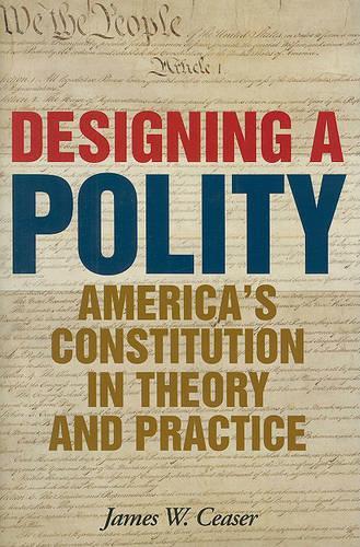 Бумажная книга «Designing a Polity: America's Constitution in Theory and Practice», автор Джеймс В. Чизер - фото №1