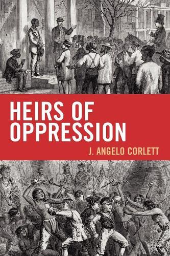 Бумажная книга «Heirs of Oppression: Racism and Reparations», автор Анджело Дж. Корлетт - фото №1