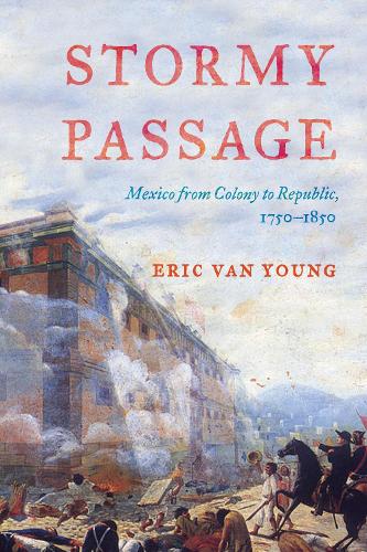 Паперова книга «Stormy Passage: Mexico from Colony to Republic, 1750-1850», автор Ерік Ван Янг - фото №1