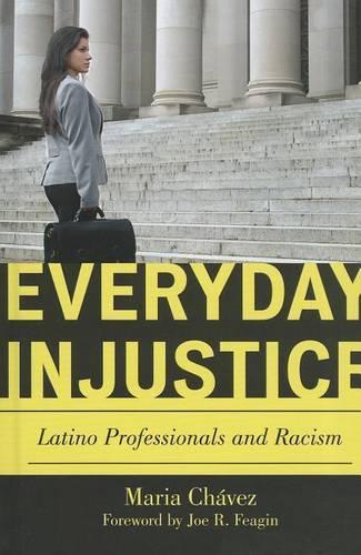 Паперова книга «Everyday Injustice: Latino Professionals and Racism», автор Марія Чавес - фото №1