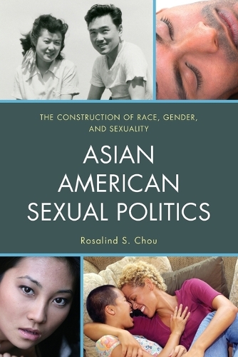 Бумажная книга «Asian American Sexual Politics: The Construction of Race, Gender, and Sexuality», автор Розалинд С. Чоу - фото №1
