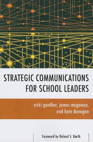 Бумажная книга «Strategic Communications for School Leaders», авторов Джеймс Макгоуэн, Кейт Донеган, Вики Гантер - фото №1