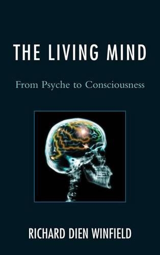 Бумажная книга «The Living Mind: From Psyche to Consciousness», автор Ричард Дьен Уинфилд - фото №1