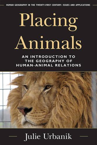 Бумажная книга «Placing Animals: An Introduction to the Geography of Human-Animal Relations», автор Джули Урбаник - фото №1