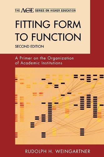 Бумажная книга «Fitting Form to Function: A Primer on the Organization of Academic Institutions», автор Рудольф Х. Вайнгартнер - фото №1