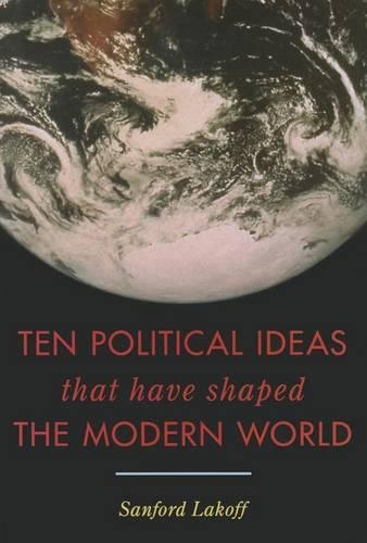 Бумажная книга «Ten Political Ideas that Have Shaped the Modern World», автор Сэнфорд Лакофф - фото №1