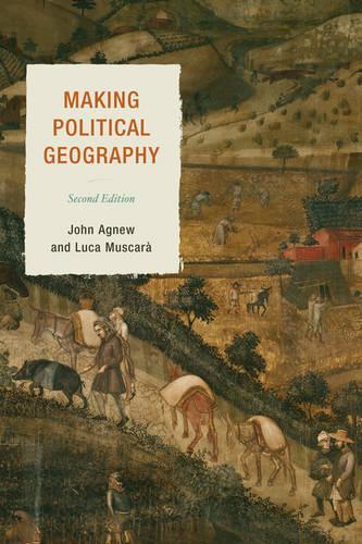 Паперова книга «Making Political Geography», авторів Джон Агню, Лука Мускара - фото №1