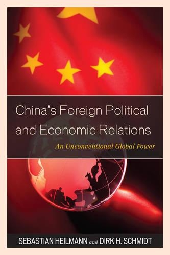 Бумажная книга «China's Foreign Political and Economic Relations: An Unconventional Global Power», авторов Дирк Х. Шмидт, Себастьян Хайлманн - фото №1