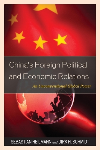 Бумажная книга «China's Foreign Political and Economic Relations: An Unconventional Global Power», авторов Дирк Х. Шмидт, Себастьян Хайлманн - фото №1