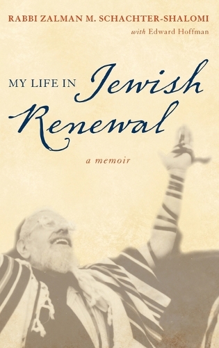 Бумажная книга «My Life in Jewish Renewal: A Memoir», автор Залман Шахтер-Шаломи - фото №1