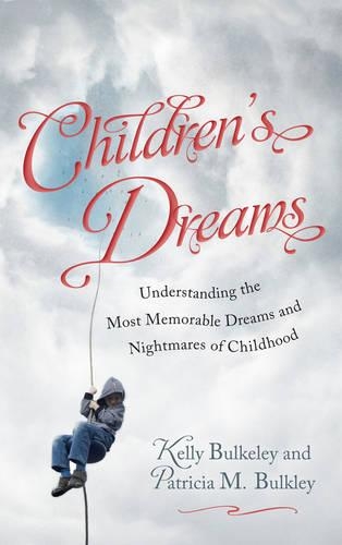 Бумажная книга «Children's Dreams: Understanding the Most Memorable Dreams and Nightmares of Childhood», авторов Келли Балкли, Патриция М. Балкли - фото №1