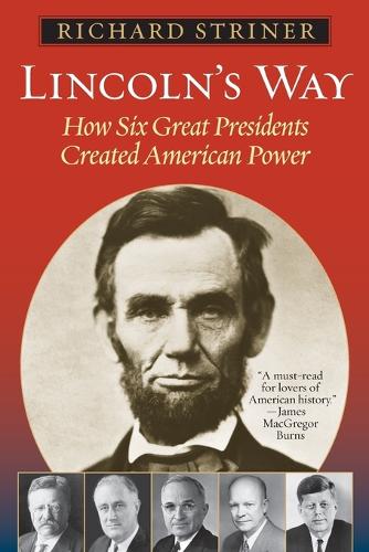 Бумажная книга «Lincoln's Way: How Six Great Presidents Created American Power», автор Ричард Стринер - фото №1