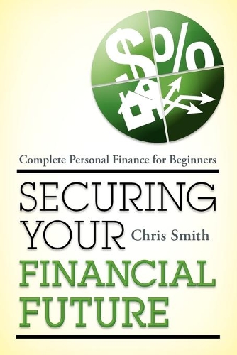 [object Object] «Securing Your Financial Future: Complete Personal Finance for Beginners», автор Крис Смит - фото №1