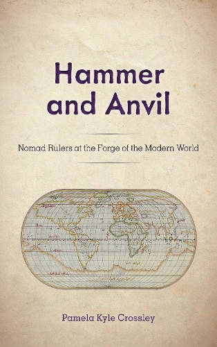Бумажная книга «Hammer and Anvil: Nomad Rulers at the Forge of the Modern World», автор Памела Кайл Кроссли - фото №1