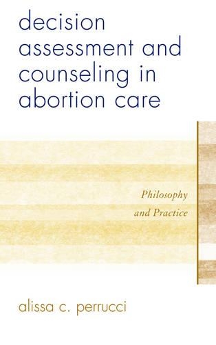 Бумажная книга «Decision Assessment and Counseling in Abortion Care: Philosophy and Practice», автор Алисса К. Перруччи - фото №1